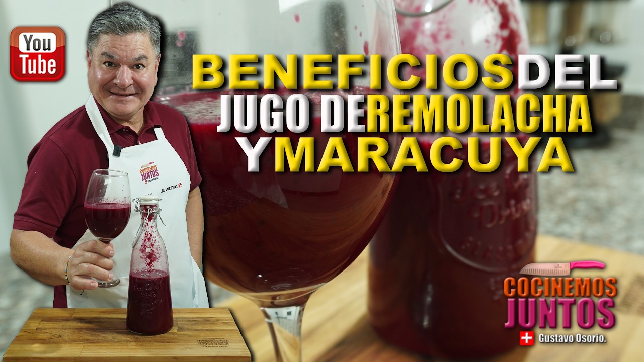 Beneficios del jugo de Remolcaha y Maracuya