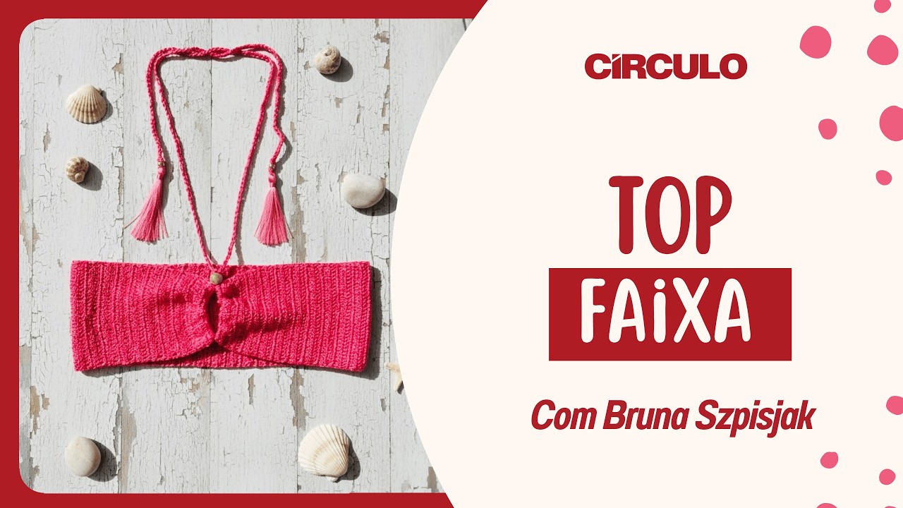 Top faixa em crochê para iniciantes | Bruna Szpisjak