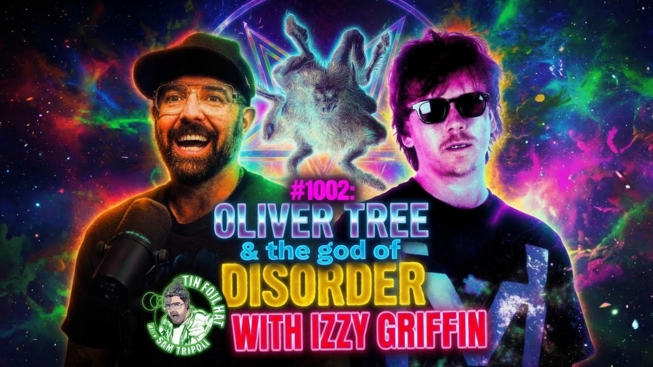 Oliver Tree and god Of Disorder with Izzy Griffin l Episode 1002
