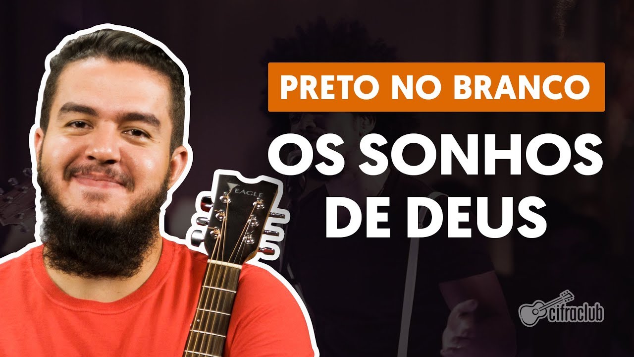 OS SONHOS DE DEUS - Preto no Branco (aula de violão simplificada)