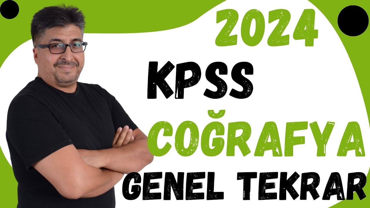 2024 KPSS COĞRAFYA GENEL TEKRAR TEK VİDEO