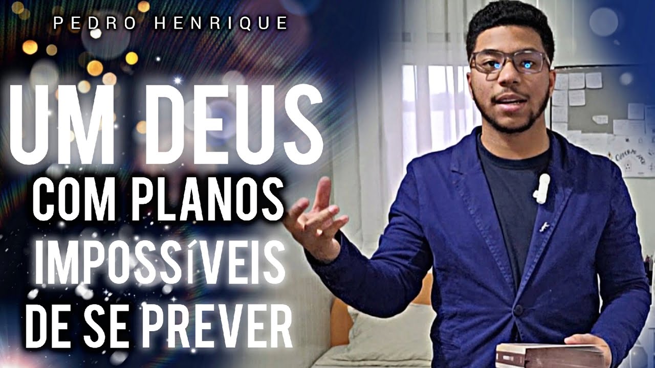 Um Deus com planos extraordinários para você | PEDRO HENRIQUE 