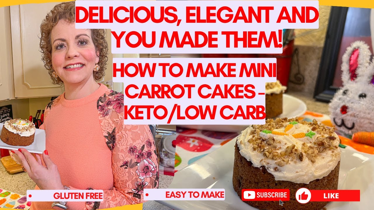 Elegant, Delightful, Delicious and You Made It! Low Carb Mini Carrot Cakes