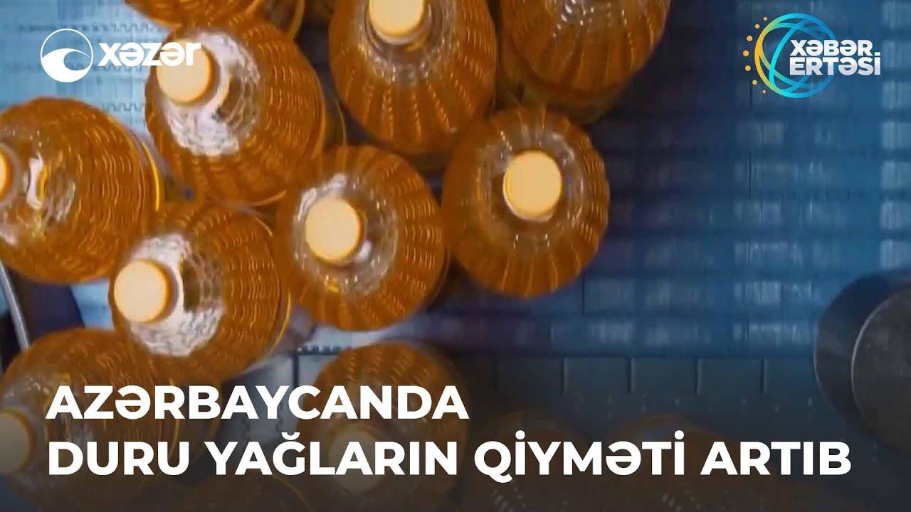 Azərbaycanda Duru Yağların Qiyməti Artıb