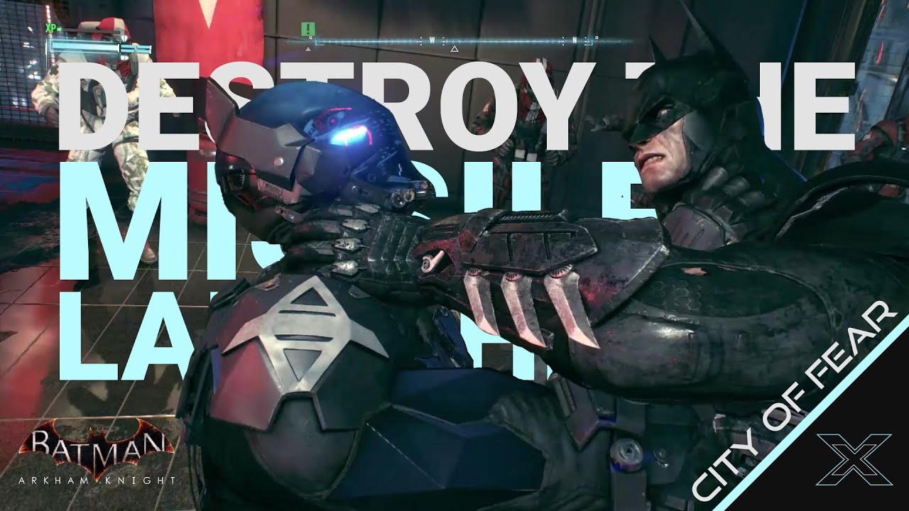 Batman: Arkham Knight : Main Story - Destroy the Missile Launcher Walkthrough