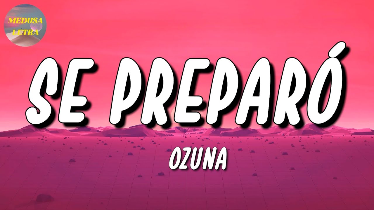🎵 Ozuna - Se Preparó | Karol G, Bad Bunny, Rauw Alejandro (Letra\Lyrics)