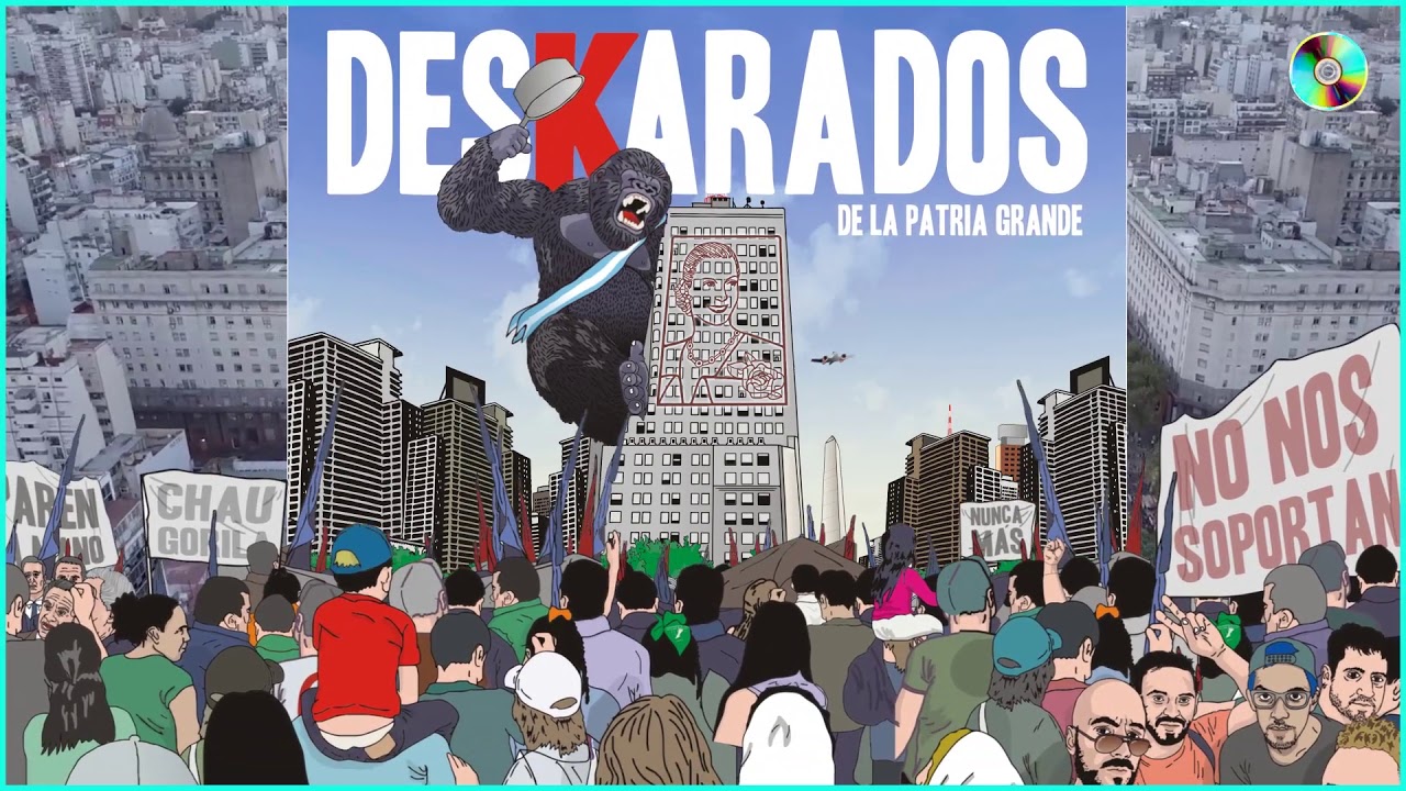 3- Yo soy de Argentina / Ay che Gorila (de la militancia) - DESKARADOS DE LA PATRIA GRANDE