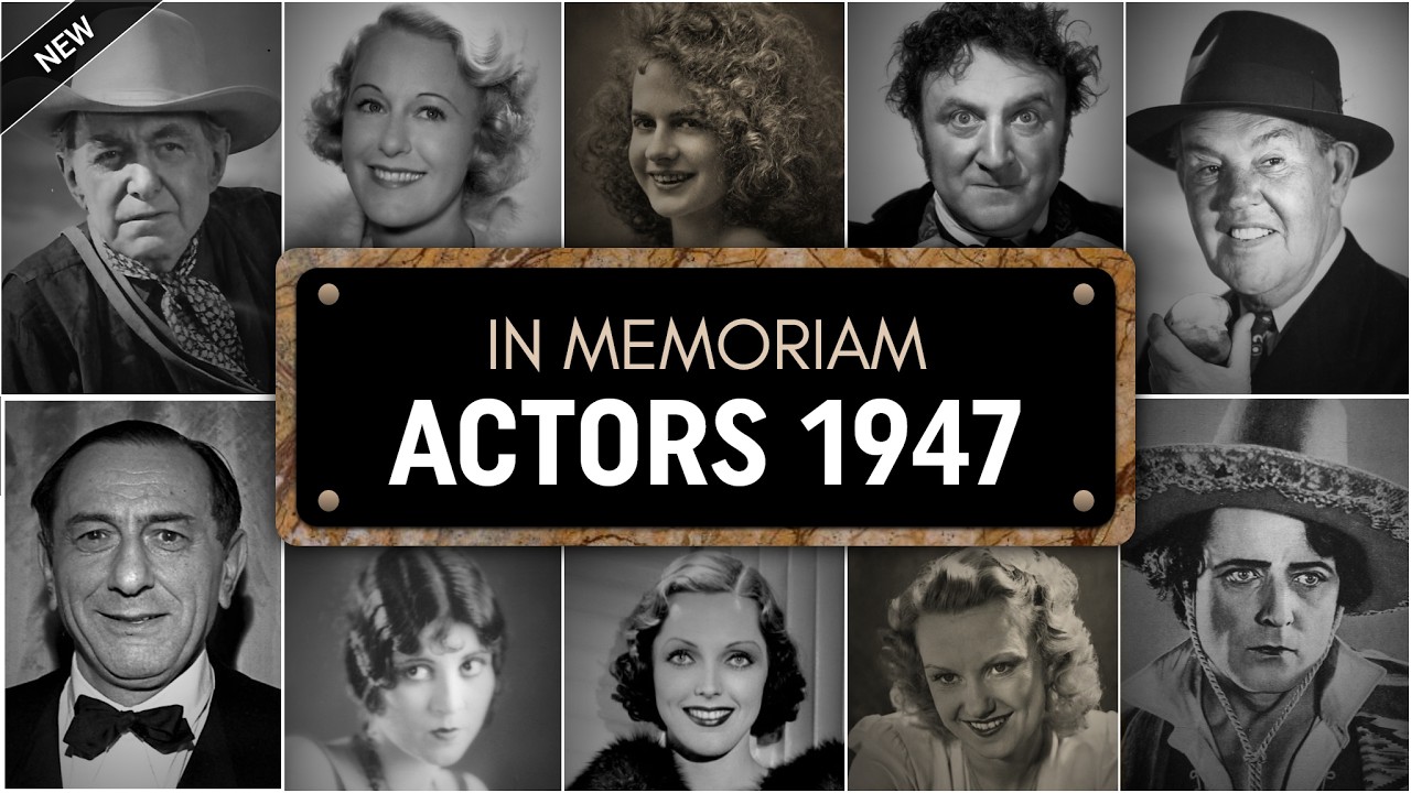 In Memoriam: Famous Faces WE LOST in 1947