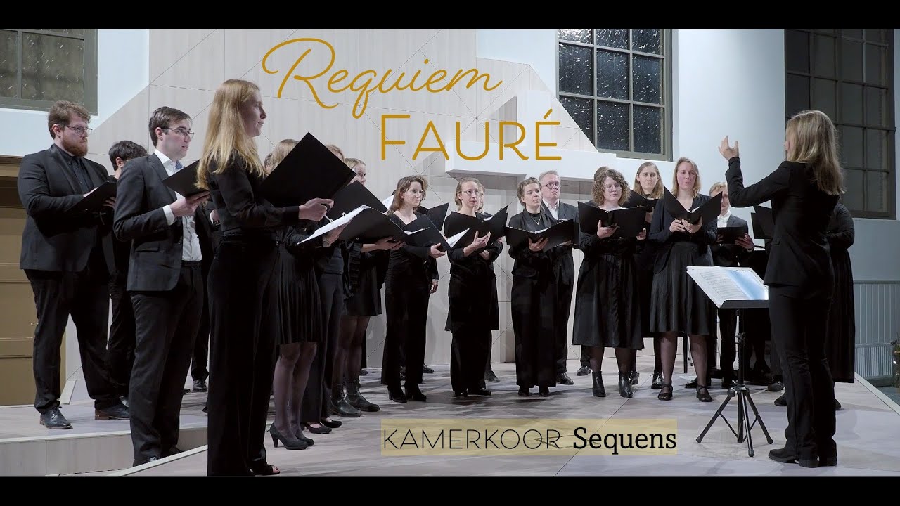 Requiem - Gabriel Fauré - Kamerkoor Sequens