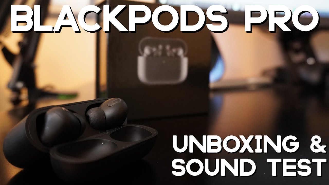 BlackPods Pro Unboxing & Sound Test