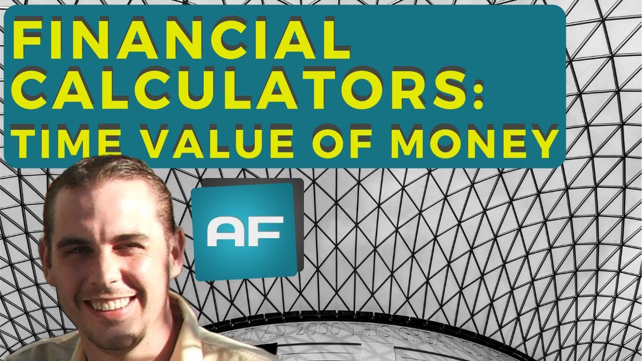 Financial Calculator Time Value of Money: The 5 TVM Buttons What & How