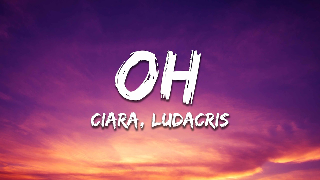 Ciara - Oh (Tekst) ft. Ludacris