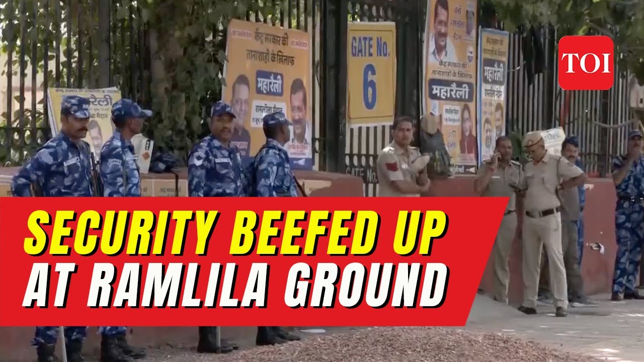 Delhi: Security beefed up at Ramlila Ground in view of AAP&rsquo;s rally