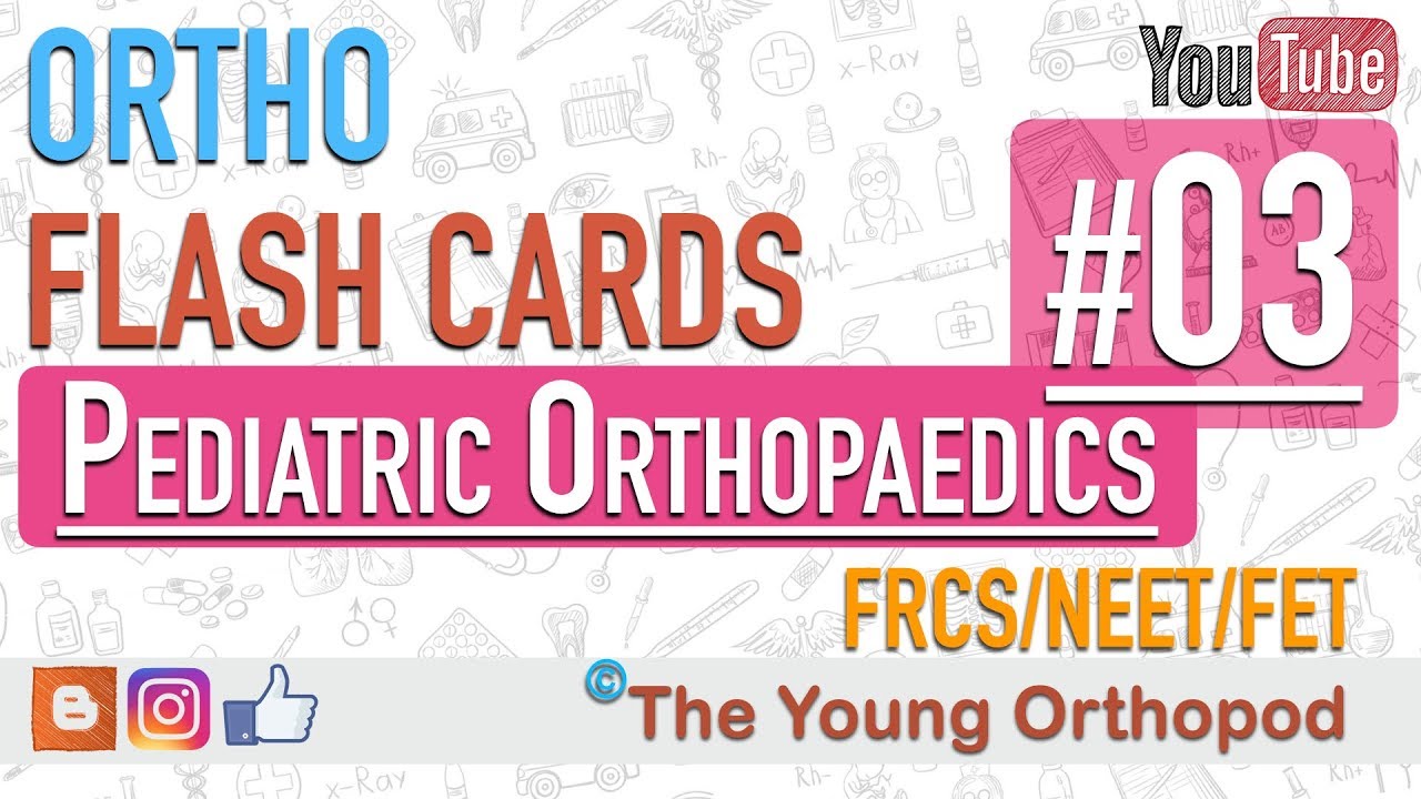 Ortho Flash Cards - Pediatric Orthopaedics #03 - NEET PG| USMLE | MRCS | AIIMS | The Young Orthopod