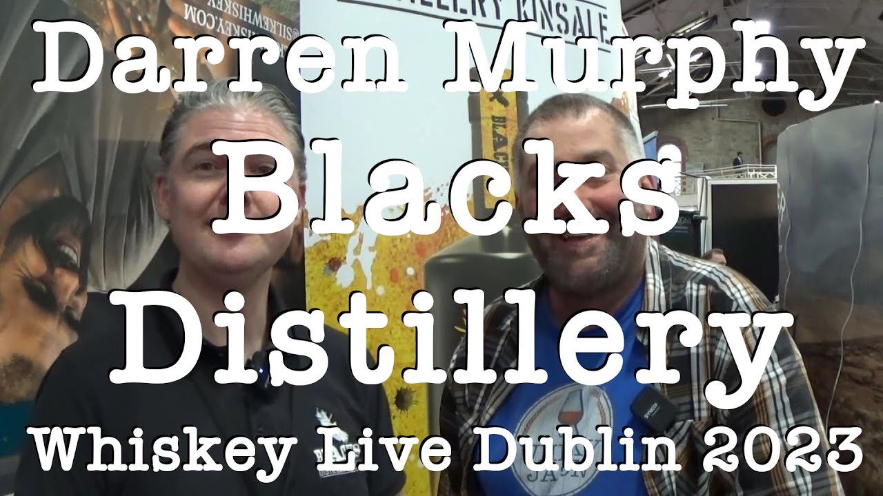 Interview with Darren Murphy from the Blacks Distillery at the Whiskey Live Dublin 2023