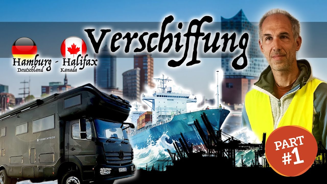 Verschiffung von Hamburg nach Halifax / TEIL 1 - Das musst Du wissen!