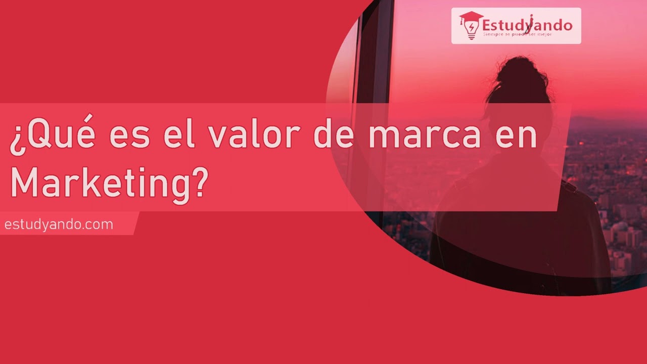 &iquest;Qu&eacute; es el valor de marca en Marketing?