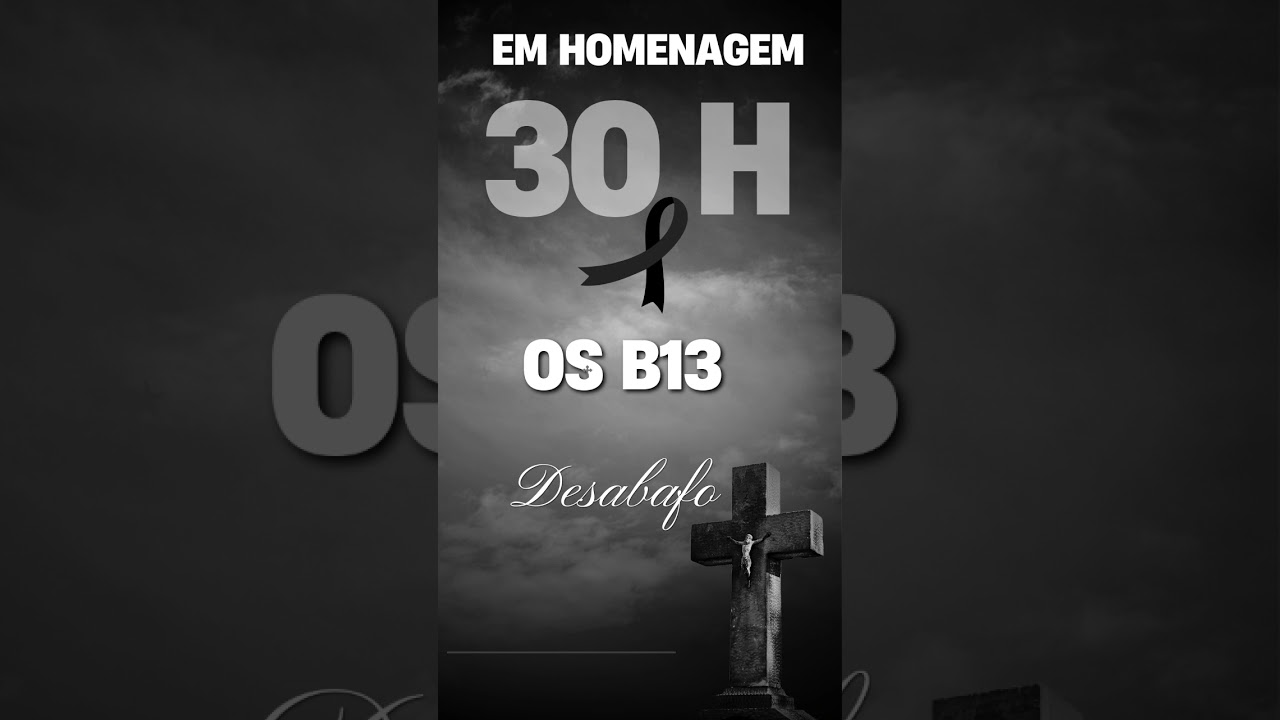 Desabafo - Em homenagem ao 30 H - Os B13 e Strela do Prenda.
