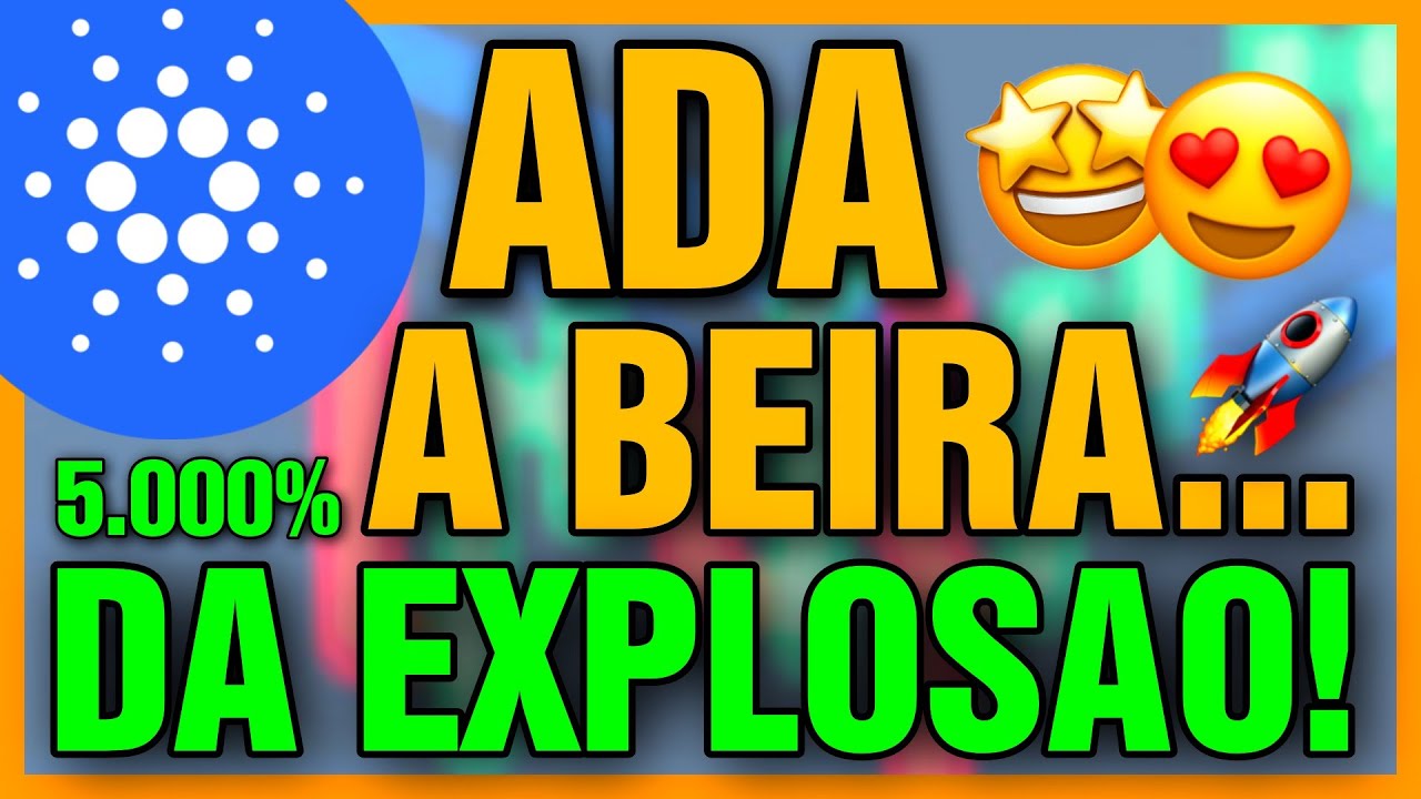 ADA CARDANO A BEIRA DA EXPLOS&Atilde;O! CRIPTOMOEDA VAI SUBIR MUITO! OPORTUNIDADE PROMISSORA! APROVEITA!