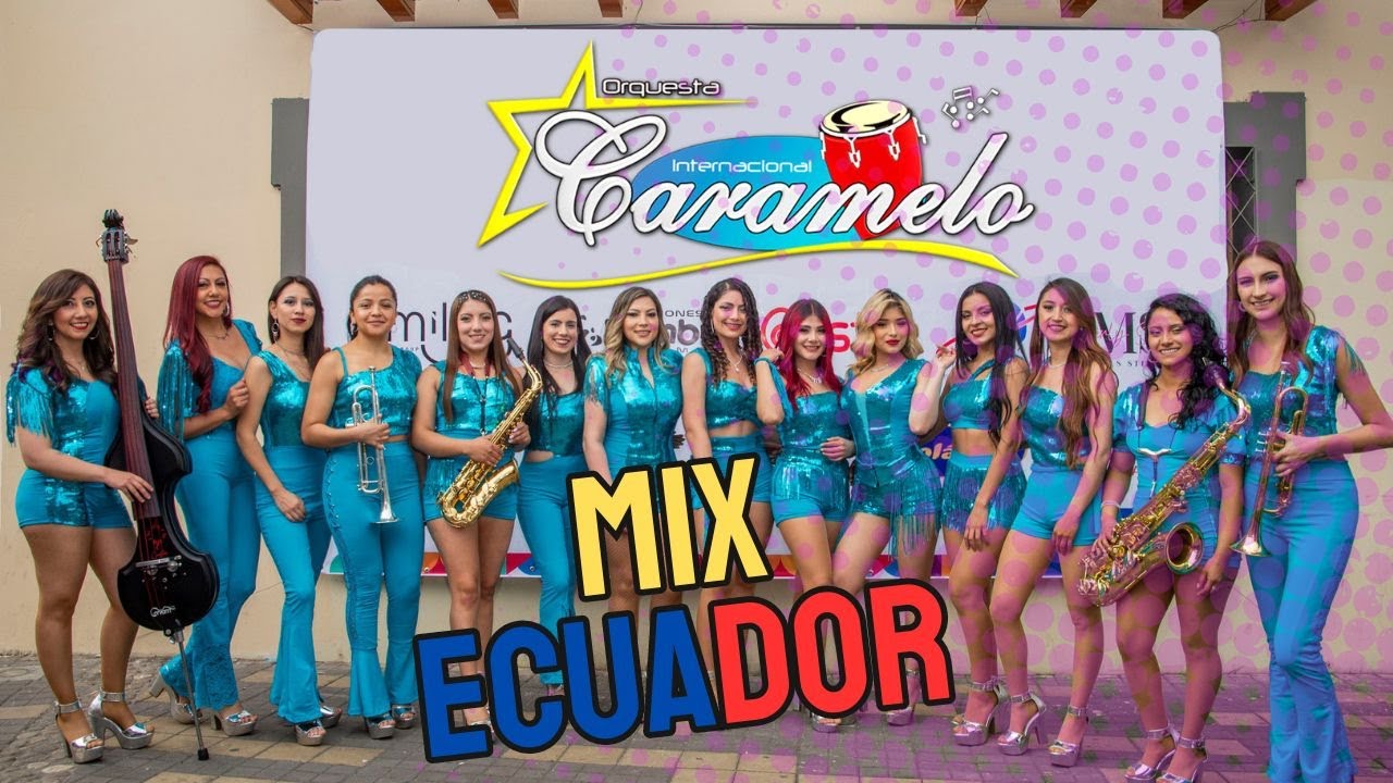 ORQUESTA CARAMELO - MIX ECUADOR - CARNAVALES 2024