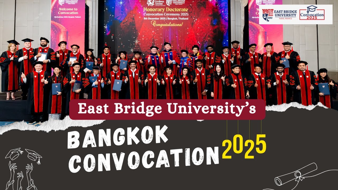 East Bridge University&rsquo;s Bangkok Convocation: More Than Just a Ceremony 🎓✨