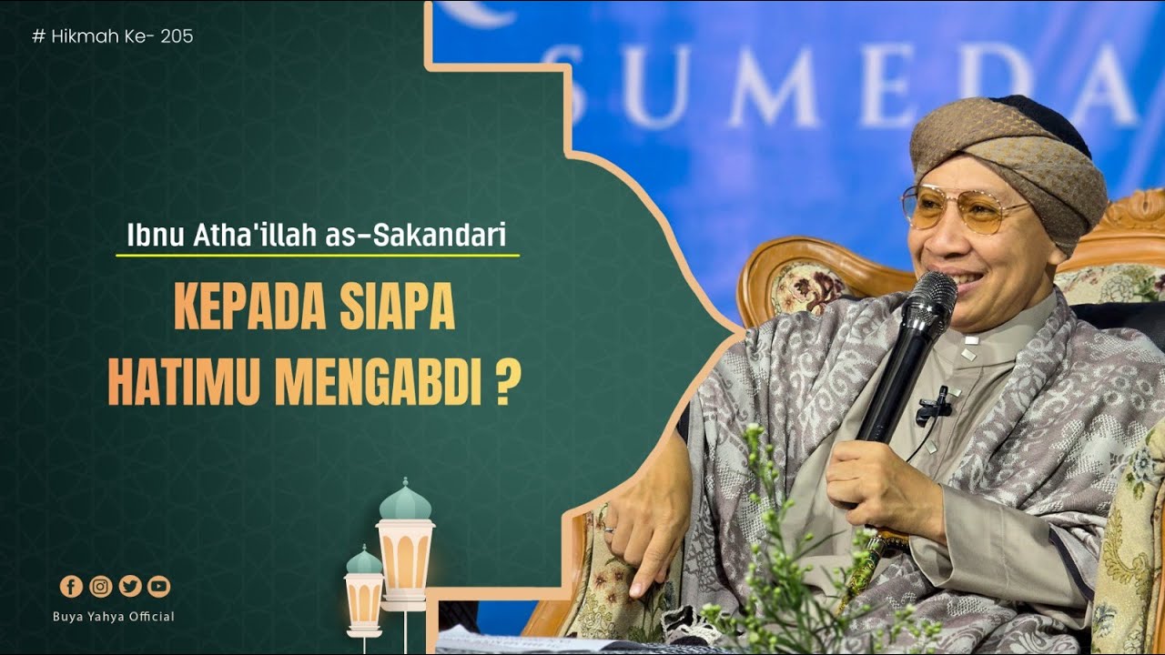 Kepada Siapa Hatimu Mengabdi ❓| Al Hikam 205 | Ibn Athaillah | Buya Yahya