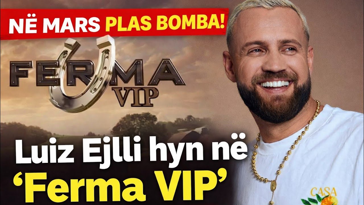 👀 ÇFARË PO NDODH? Luiz Ejlli në “Ferma VIP”? - Gjyste Vulaj vjehrra e Brikenës?/ Miri shpërthen në..