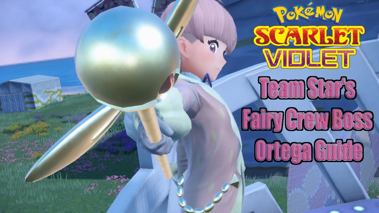 Pokémon Scarlet and Violet Team Star's Fairy Crew Boss Ortega Guide
