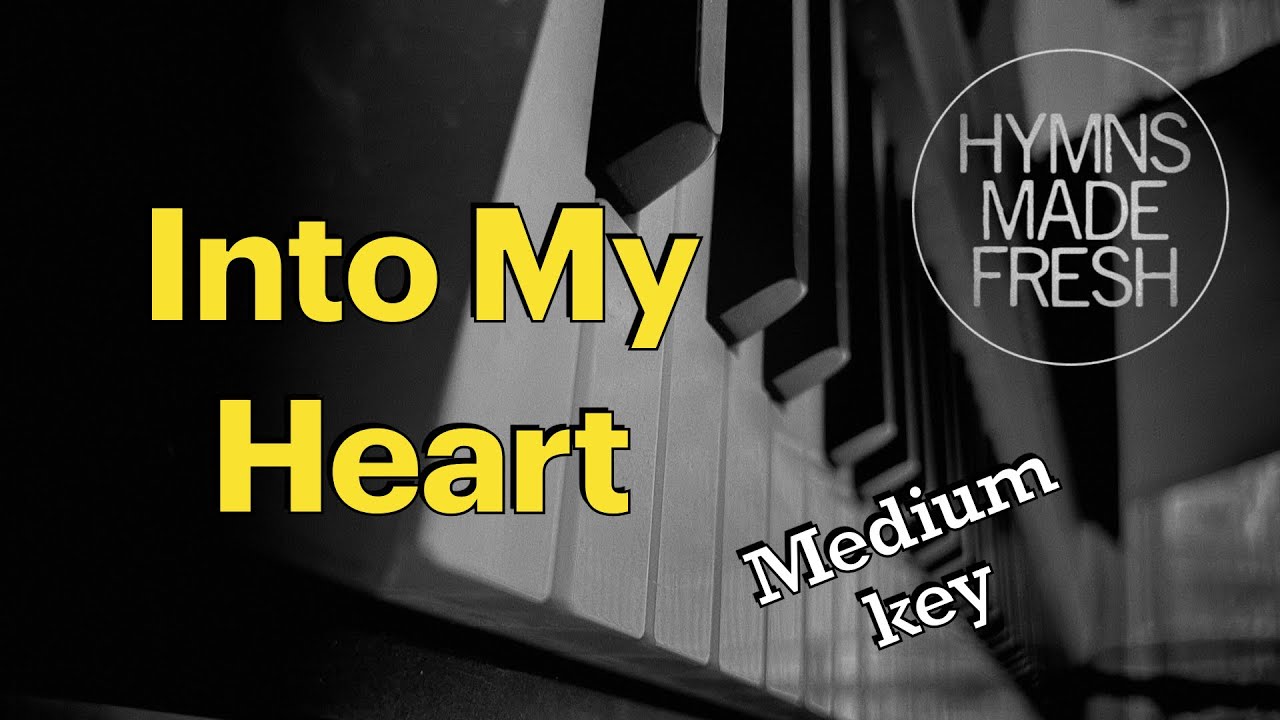 Into My Heart - PIANO Instrumental KARAOKE