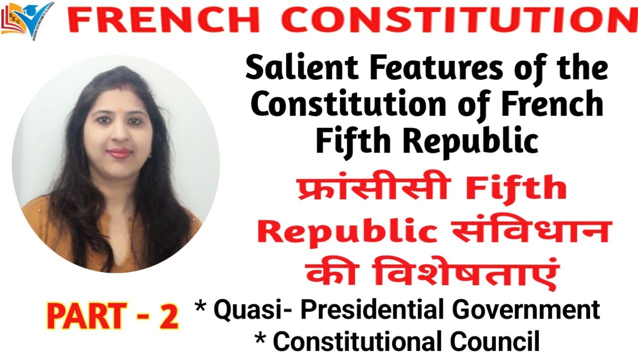French Constitution | Salient Features of the Constitution of French Fifth Republic | Part - 2
