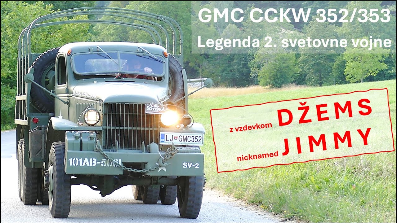 GMC CCKW 352/353, legendarni tovornjak 2. svetovne vojne, poznan kot Jimmy / Džems