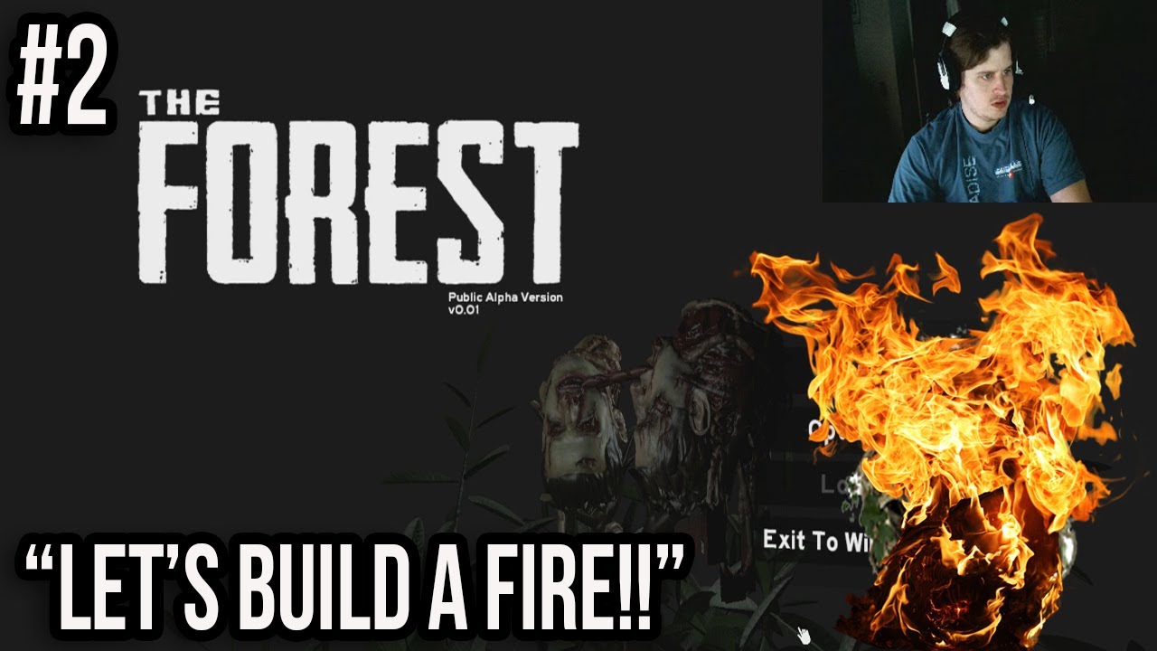 Zwe Plays THE FOREST EP 02 Let's Build a fire!