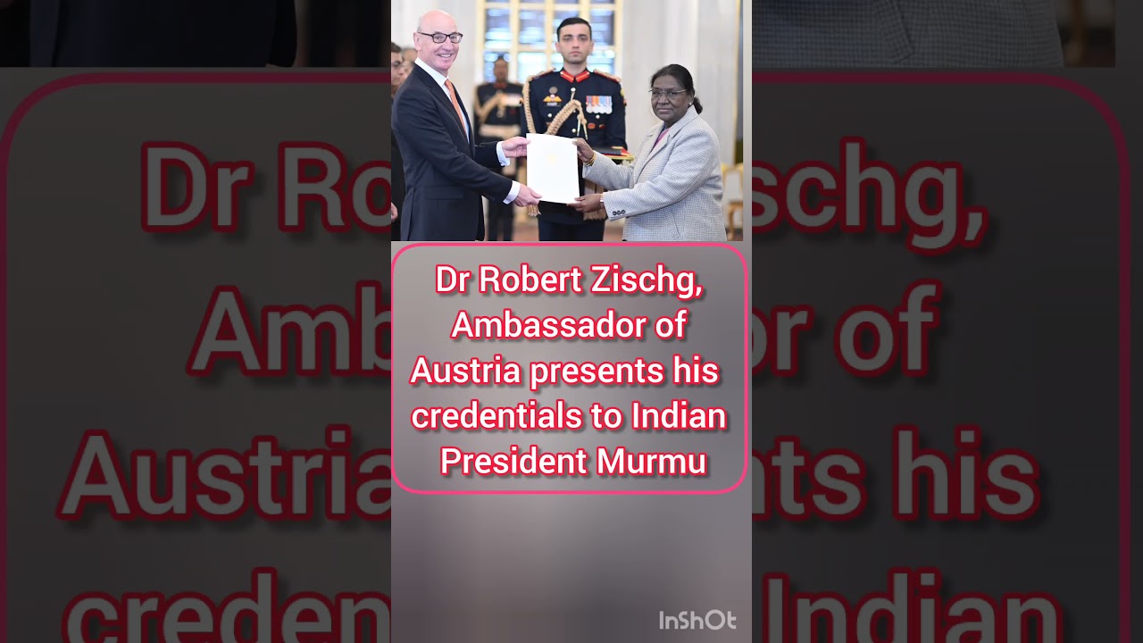 Dr Robert Zischg, Ambassador of Austria presents his credentials to Indian President Murmu#news