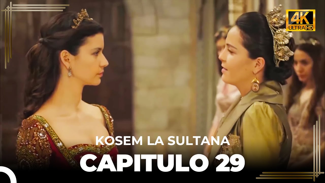 Kosem La Sultana | Capítulo 29 (4K)