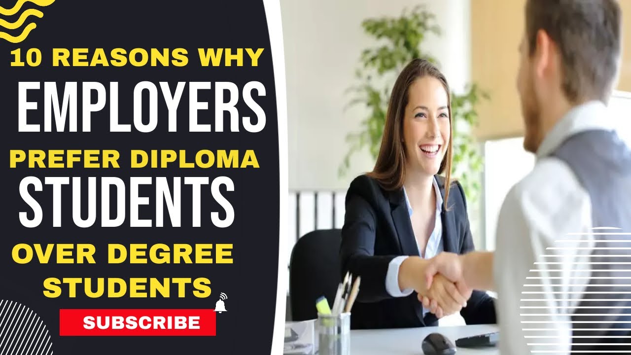 10 REASONS WHY EMPLOYERS PREFER DIPLOMA HOLDERS OVER DEGREE