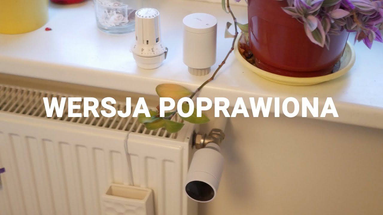 Głowice termostatyczne, całe życie używałem ich źle! Dlatego wymieniłem je na smart głowice :D