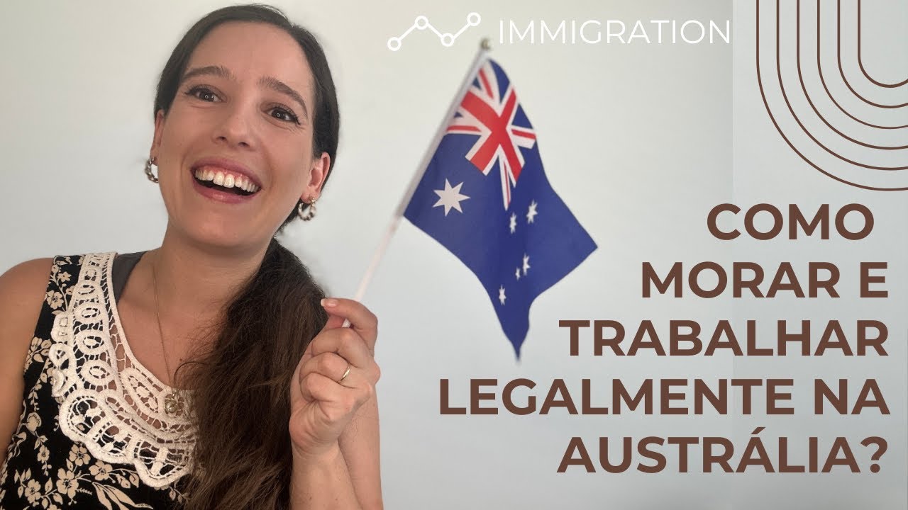 COMO MORAR E TRABALHAR LEGALMENTE NA AUSTRÁLIA?