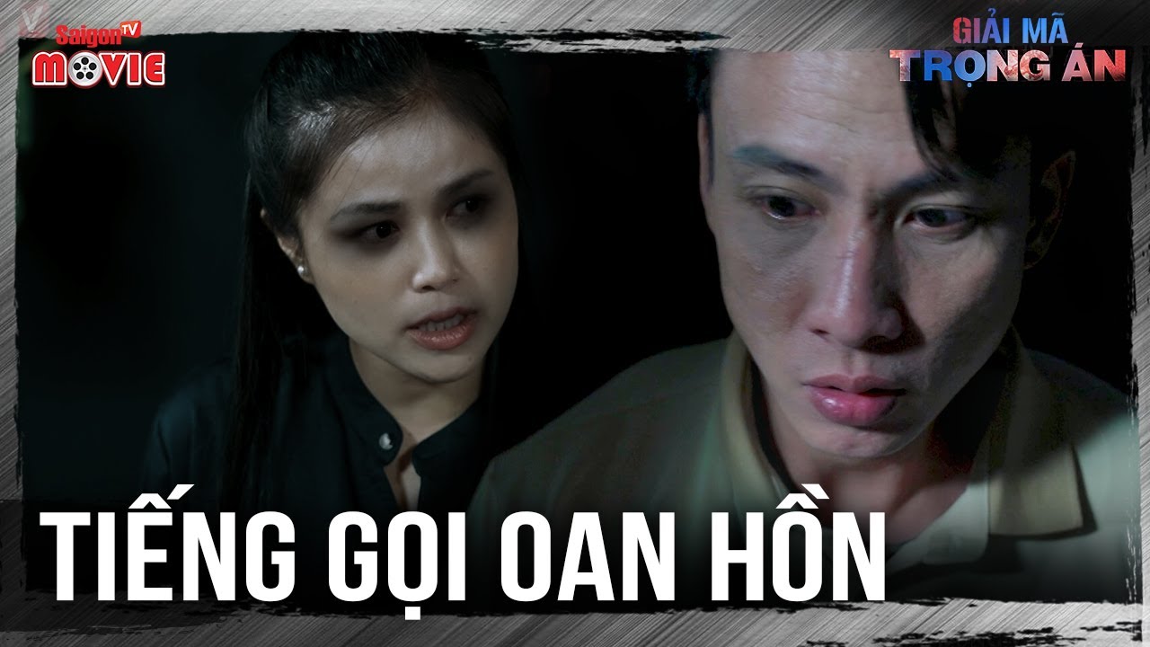 Tiếng gọi oan hồ.n | Full | Giải Mã Trọng Án | SaigonTV Movies