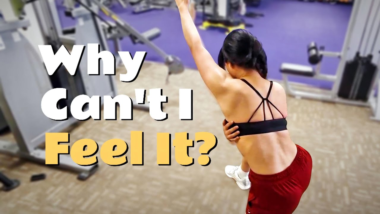How to FINALLY Feel the Right Muscles — No More “I Don’t Feel It”