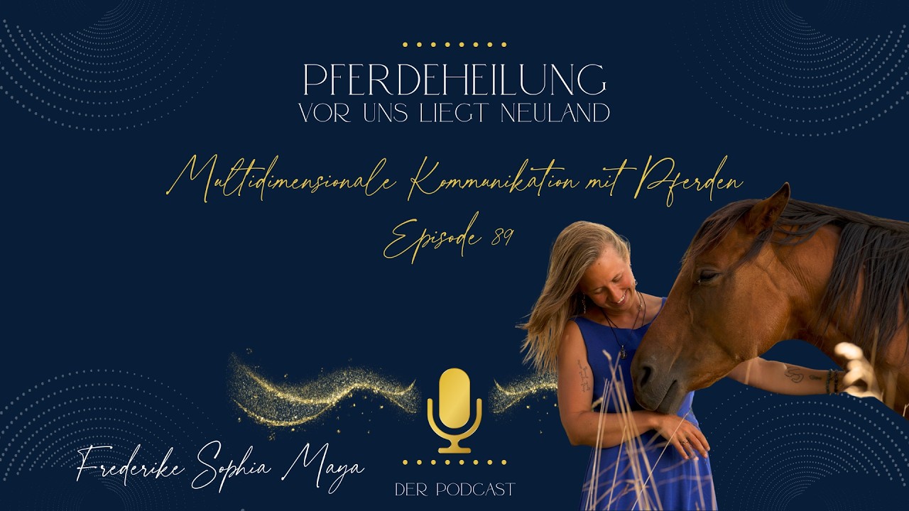 Multidimensionale Kommunikation mit Pferden | Frederike Sophia Maya