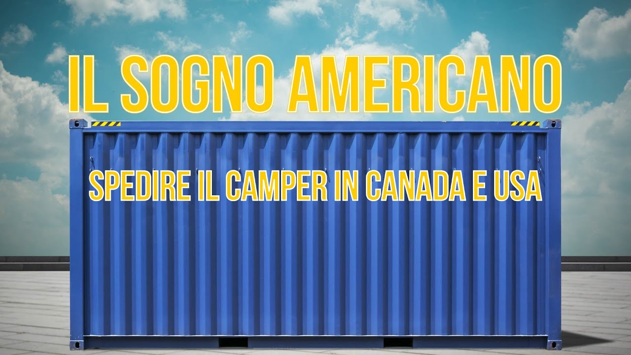 Viaggiare in CANADA e USA in CAMPER: Visti, Spedizione, Assicurazione e Costi. (EPISODIO 30)