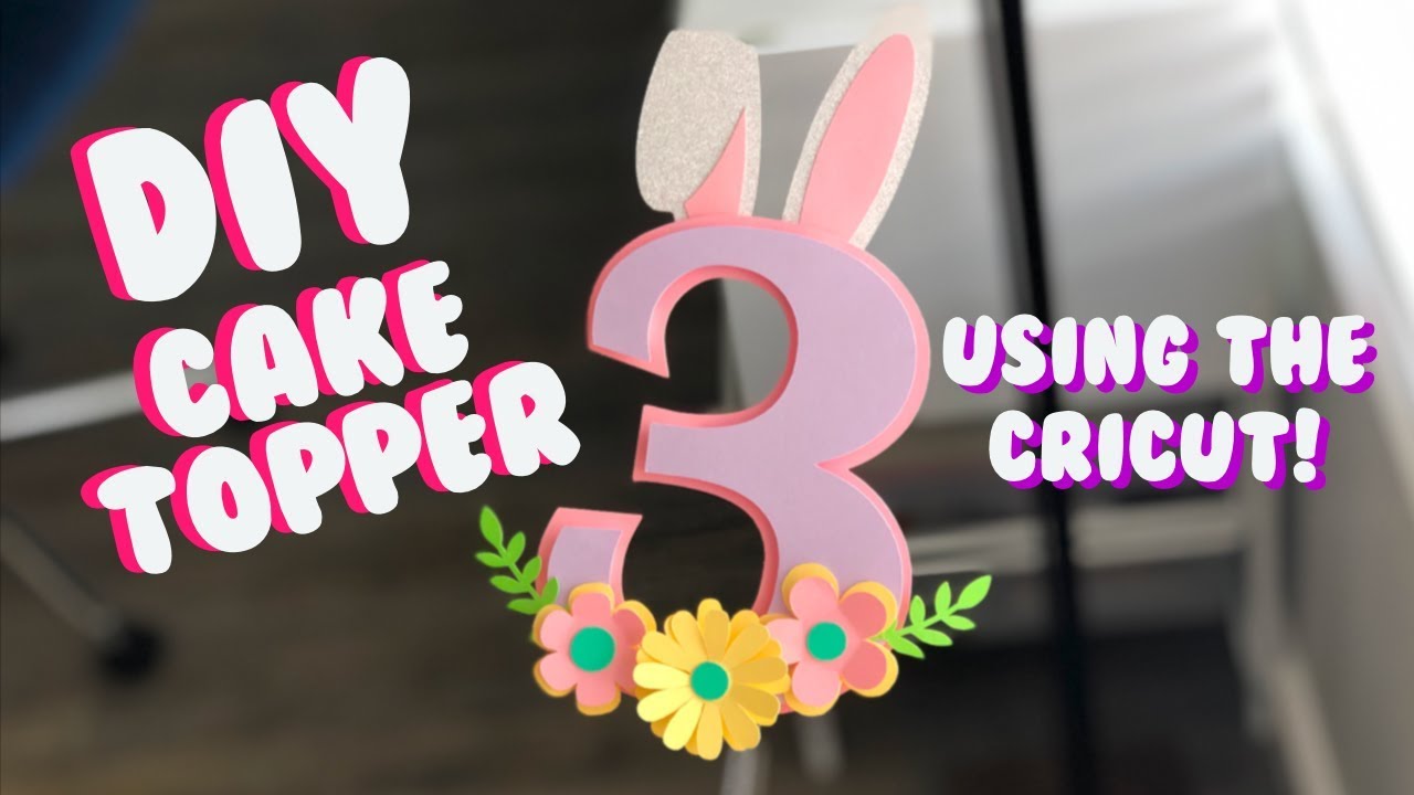 HOW TO MAKE CAKE TOPPERS USING CRICUT TUTORIAL | DIY