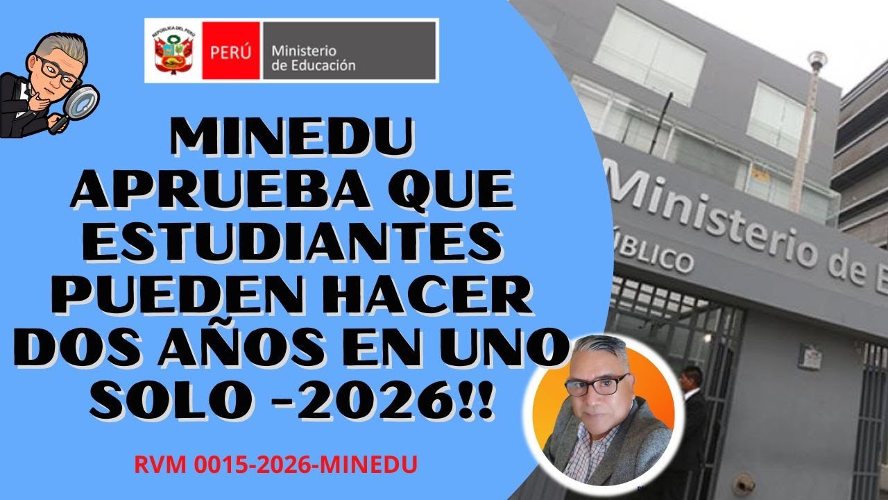 MINEDU CREA AULAS EN EBR PAREA QUE ESTUDIANTES ADELANTES DOS GRADOS EN UN SOLO AÑO ESCOLAR 2026!!!