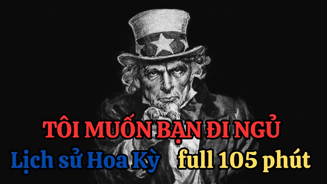 🌙 Nghe để ngủ ngon: Toàn tập 300 năm Lịch sử nước Mỹ (Full 105 Phút) | Bữa Trưa Tri Thức