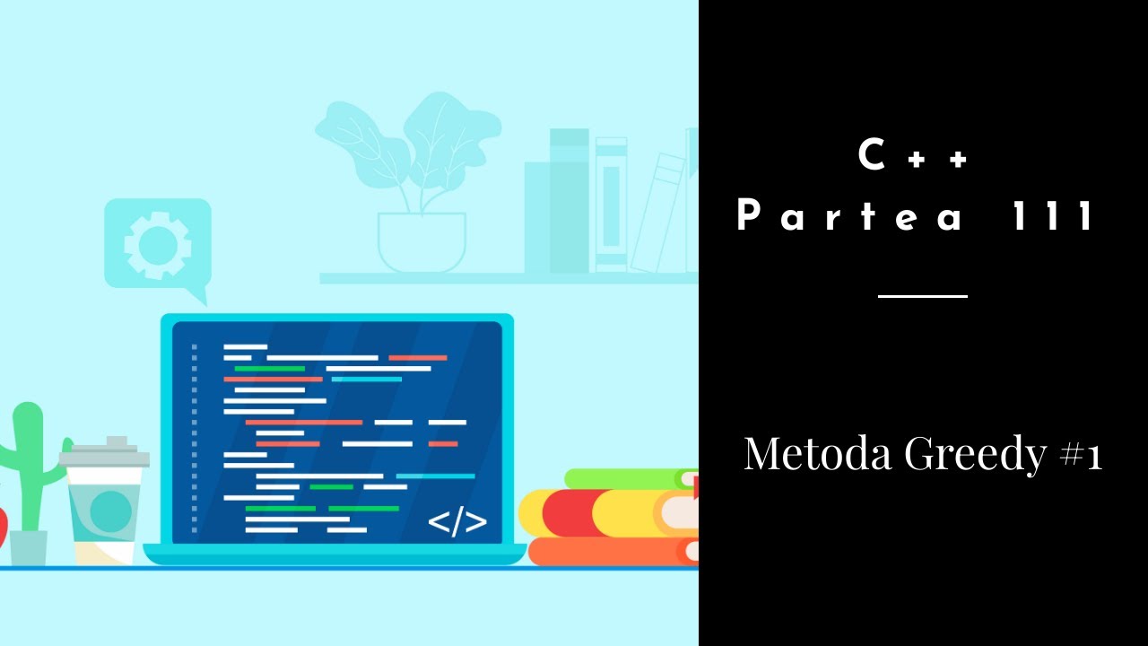C++ | Partea 111 | Metoda Greedy #1