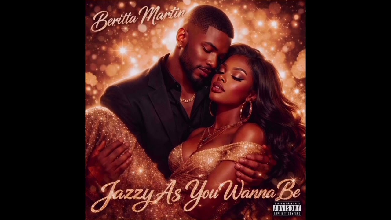 Jazzy As You Wanna Be/ By- Beritta Martin 