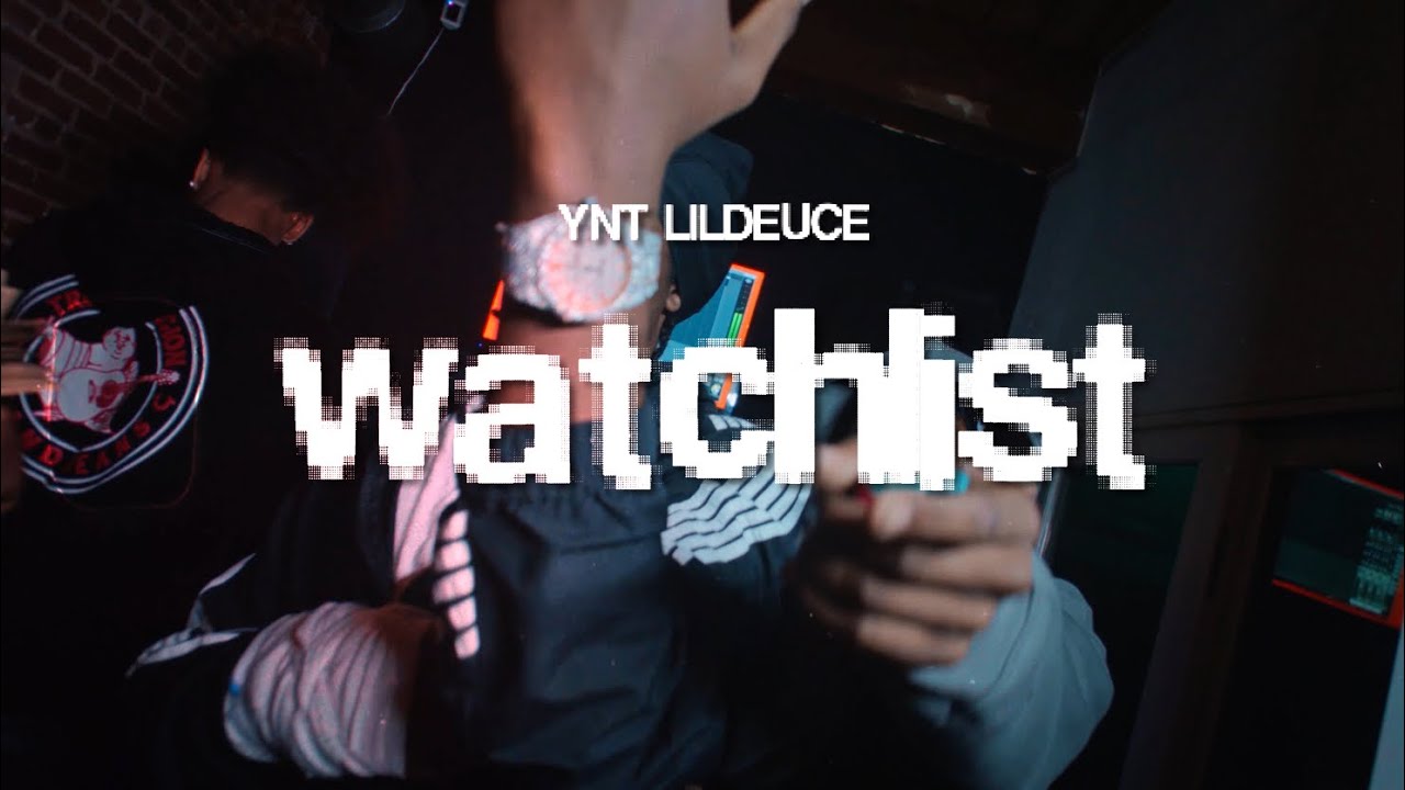 YNT LilDeuce - Wa￼tchlist (Official Music Video)