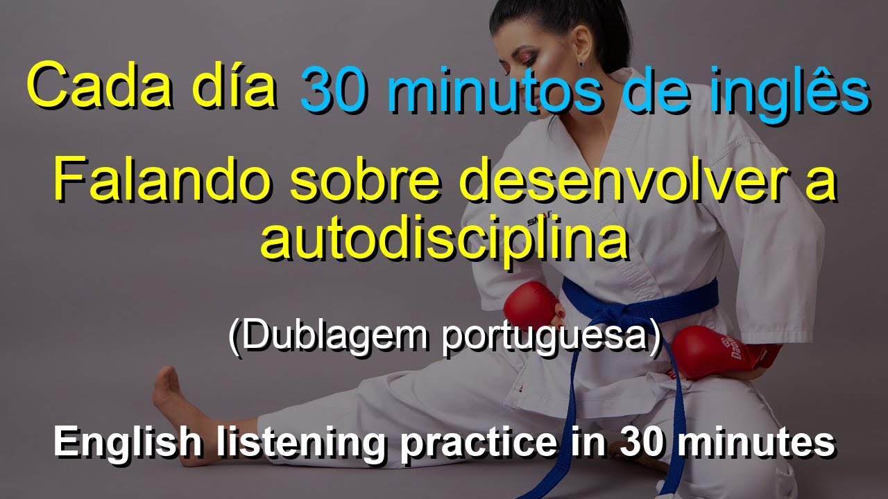 🎧 Aprendizado Rápido: Talking About Building Self-Discipline | Português-Inglês | Melhore Sua Escu