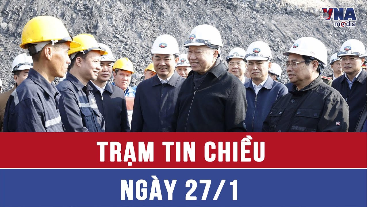 Trạm tin chiều ngày 27/01: Tổng Bí thư Tô Lâm gặp mặt, chúc Tết công nhân ngành Than - VNAMedia