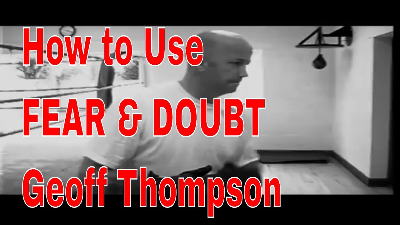 Martial Arts Forge Geoff Thompson pt2 How to use Fear and Doubt?